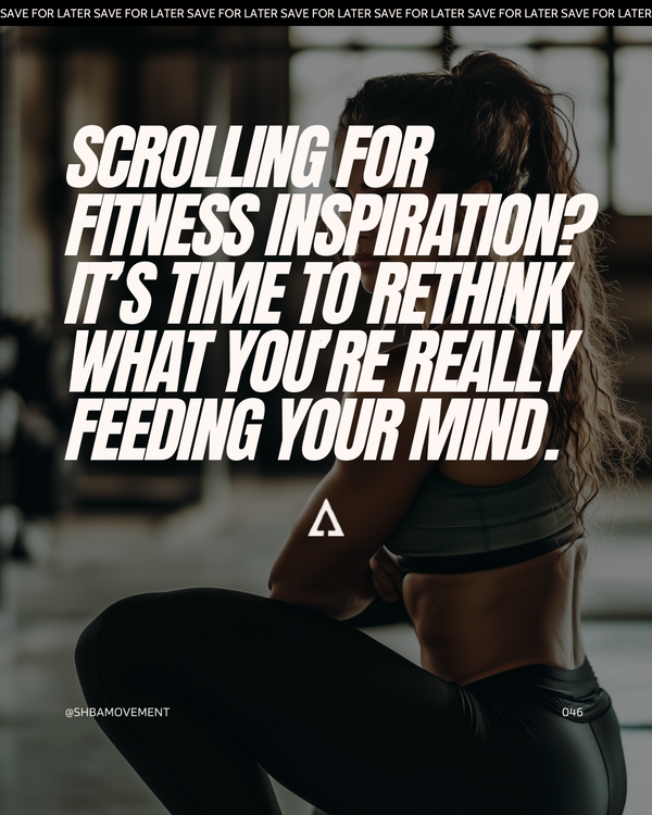 Scrolling for Fitness Inspiration? It’s Time to Rethink What You’re Really Feeding Your Mind.